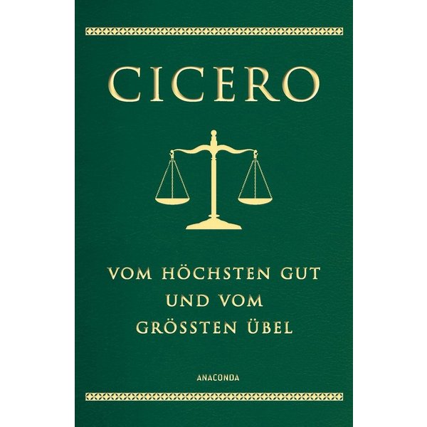Vom höchsten Gut und vom größten Übel / Marcus Tullius Cicero