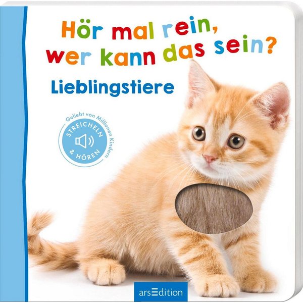 Hör mal rein, wer kann das sein? – Lieblingstiere Streicheln und hören / diverse