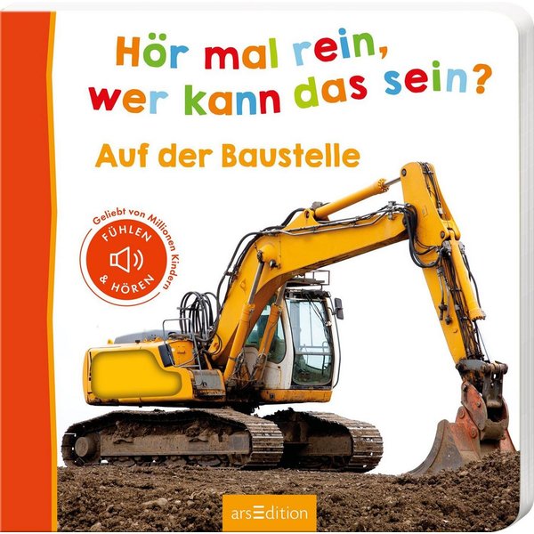 Hör mal rein, wer kann das sein? – Auf der Baustelle Fühlen und hören / diverse