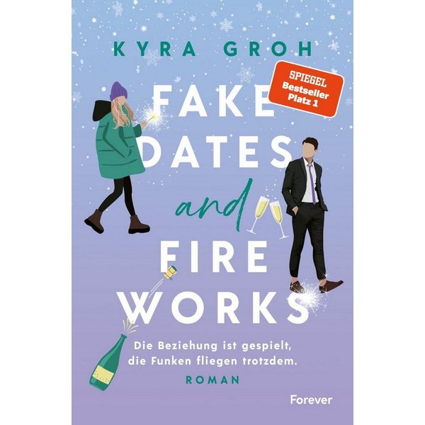Fake Dates and Fireworks / Kyra Groh