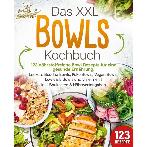 Das XXL Bowls Kochbuch / Kitchen King