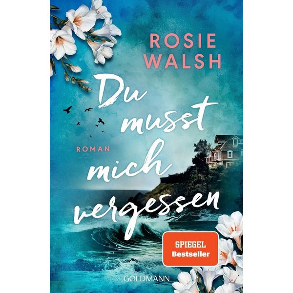 Du musst mich vergessen Roman - Die spannendste Lovestory des Jahres – / Rosie Walsh, SPIEGEL-Bestseller