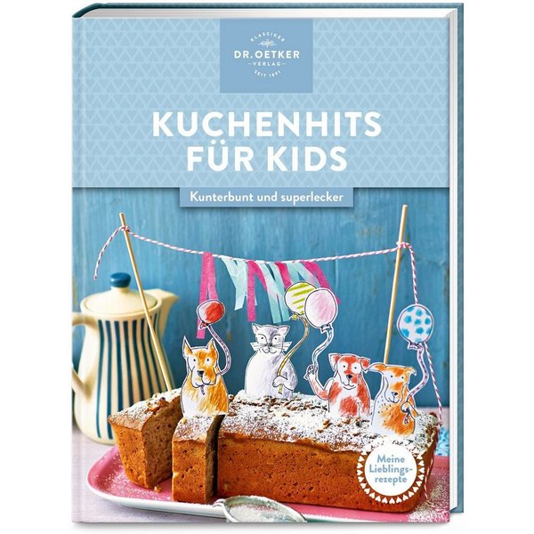 Meine Lieblingsrezepte: Kuchenhits für Kids / Dr.Oetker