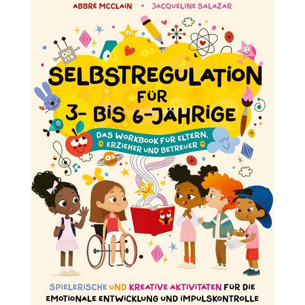 Selbstregulation für 3- bis 6-Jährige / Abbré McClain, Jacqueline Salazar