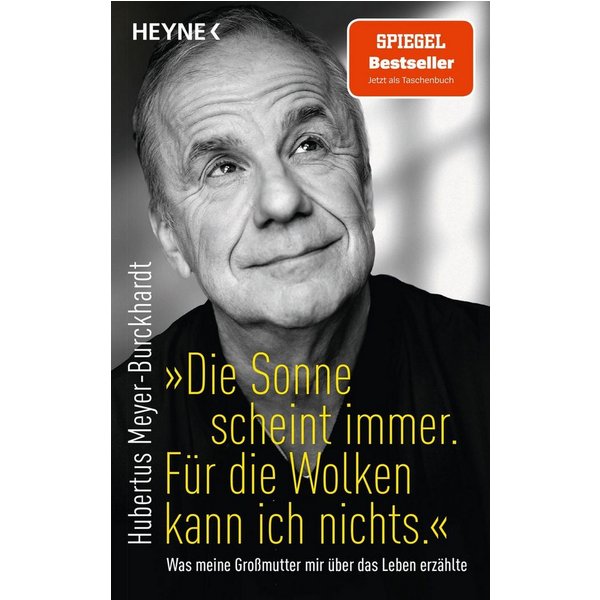Die Sonne scheint immer. Für die Wolken kann ich nichts. Was meine Gro / Hubertus Meyer-Burckhardt, SPIEGEL-Bestseller