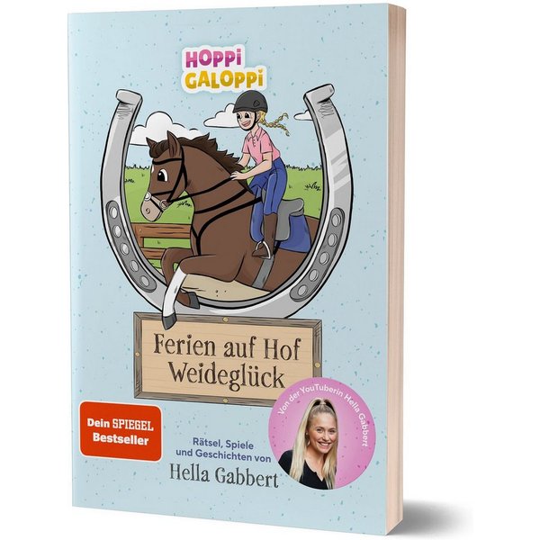HOPPi GALOPPi : Ferien auf Hof Weideglück Rätsel, Spiele und Geschicht / Hella Gabbert