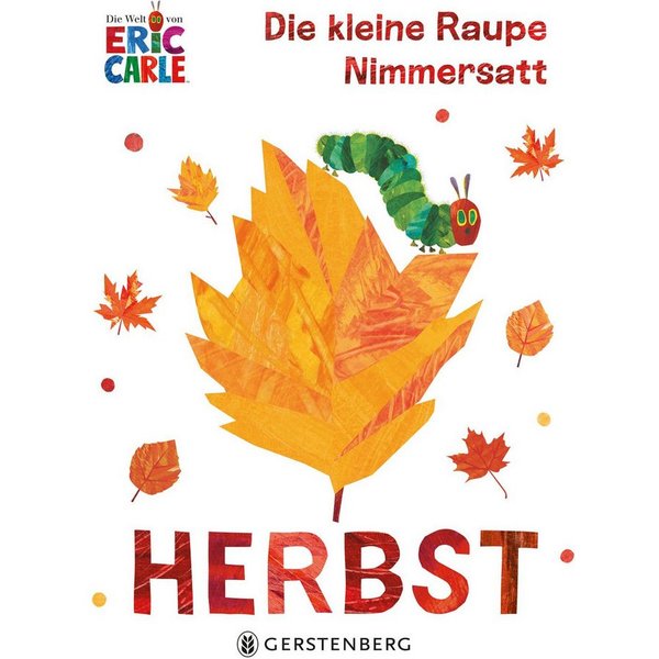 Die kleine Raupe Nimmersatt - Herbst / Eric Carle
