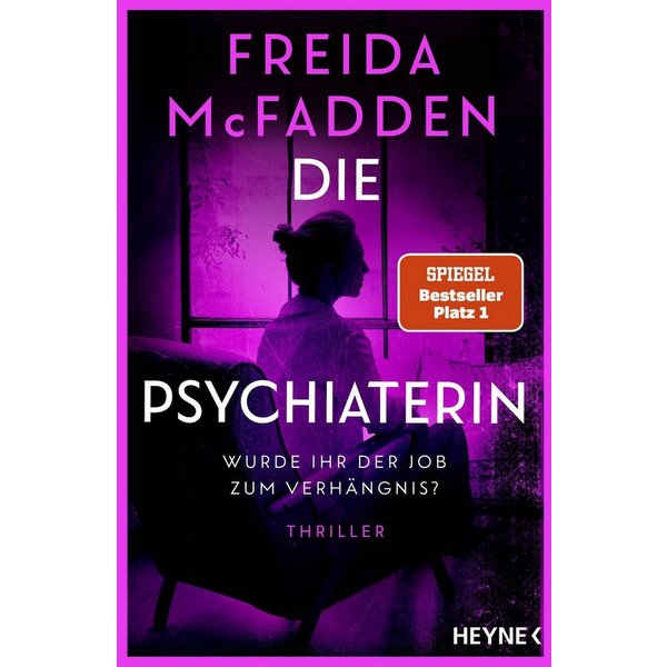 Die Psychiaterin – Wurde ihr der Job zum Verhängnis? / Freida McFadden, SPIEGEL-Bestseller