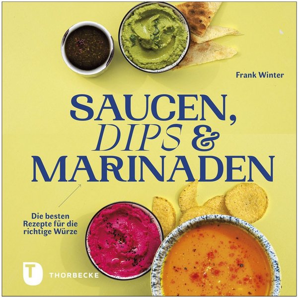 Saucen, Dips und Marinaden / Frank Winter