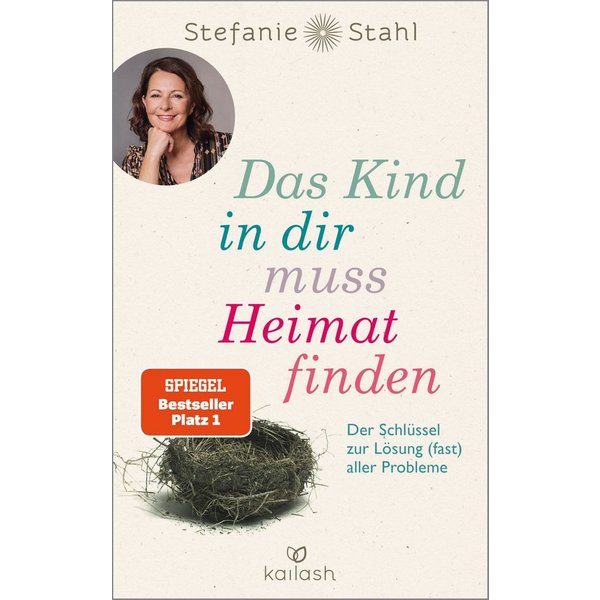 Das Kind in dir muss Heimat finden / Stefanie Stahl