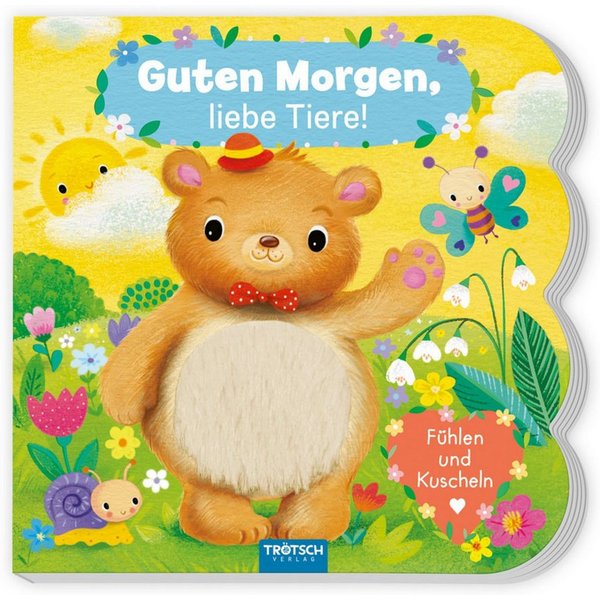 Trötsch Fühlbuch Guten Morgen, liebe Tiere! Fühlen und Kuscheln / diverse
