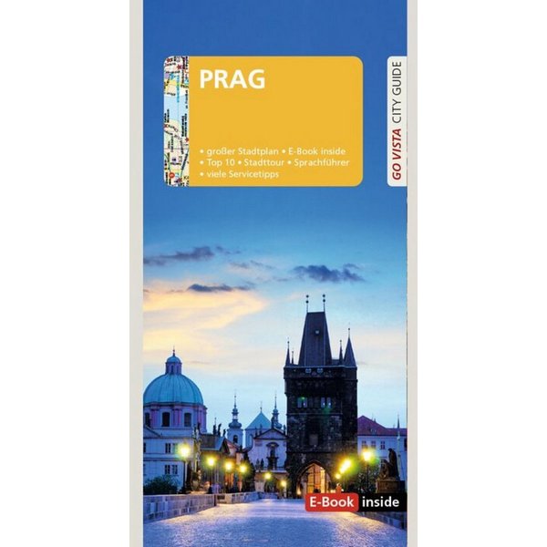 GO VISTA: Reiseführer Prag Mit Faltkarte und E-Book inside / Gunnar Habitz