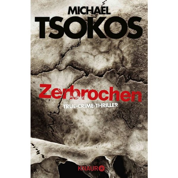 Zerbrochen True-Crime-Thriller, SPIEGEL Bestseller / Michael Tsokos, Andreas Gössling, SPIEGEL-Bestseller