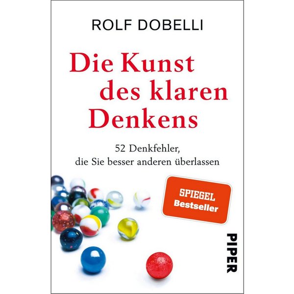 Die Kunst des klaren Denkens / Rolf Dobelli, SPIEGEL-Bestseller
