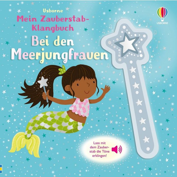 Mein Zauberstab-Klangbuch: Bei den Meerjungfrauen Lass mit dem Zaubers / Sam Taplin
