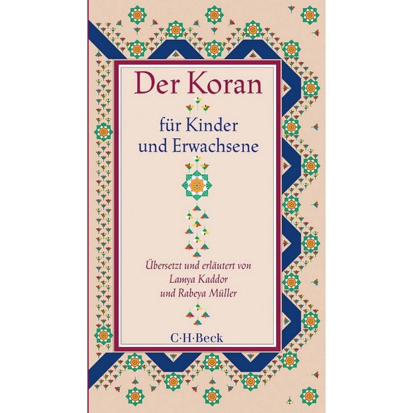 Der Koran für Kinder und Erwachsene / Lamya Kaddor, Rabeya Müller