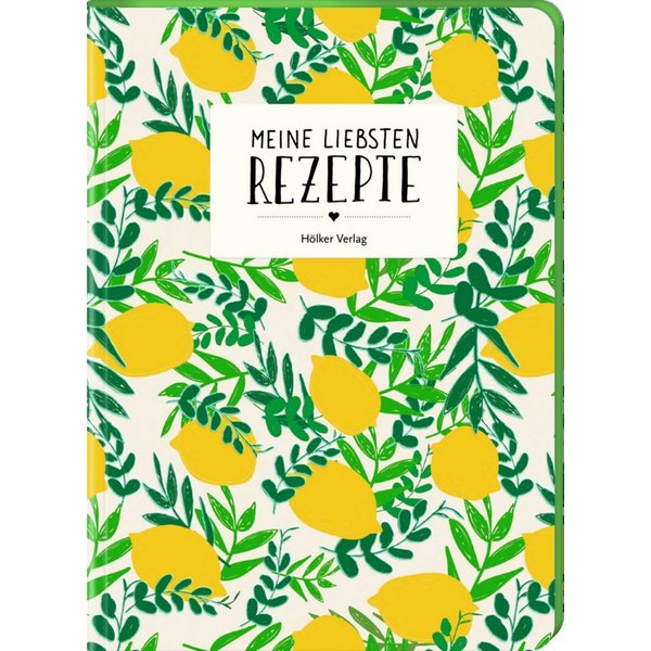 Meine liebsten Rezepte - Zitronen Einschreibbuch / diverse