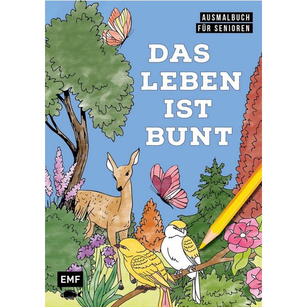 Ausmalbuch für Senioren: Das Leben ist bunt / Edition Michael Fischer