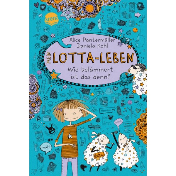 Wie belämmert ist das denn? / Mein Lotta-Leben Band 2 / Alice Pantermüller