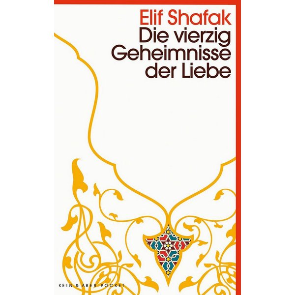 Die vierzig Geheimnisse der Liebe / Elif Shafak