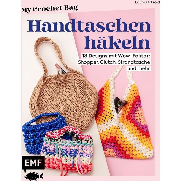 Handtaschen häkeln – My Crochet Bag 18 Designs mit Wow-Faktor: Shopper / Laura Nötzold