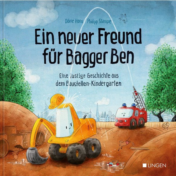 Ein neuer Freund für Bagger Ben / Dörte Horn