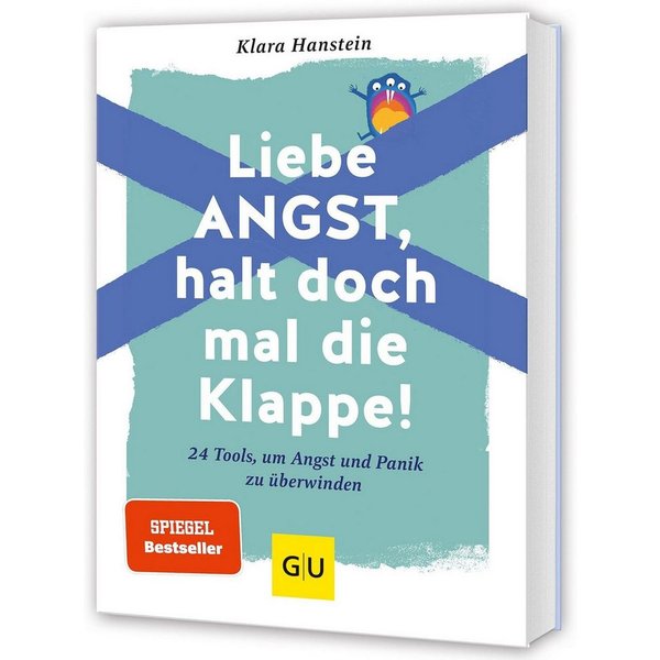 Liebe Angst, halt doch mal die Klappe! 24 Tools, um Angst und Panik zu / Klara Hanstein, SPIEGEL-Bestseller