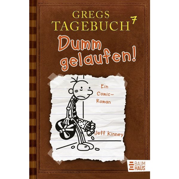 Dumm gelaufen! / Gregs Tagebuch Band 7 / Jeff Kinney