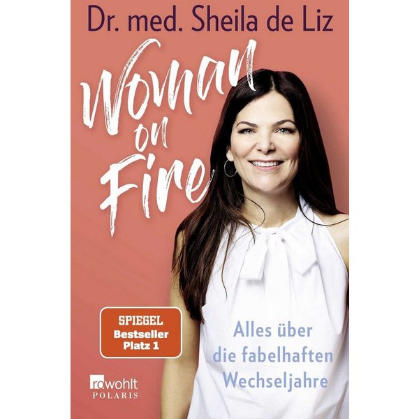 Woman on Fire Alles über die fabelhaften Wechseljahre / Sheila de Liz, X