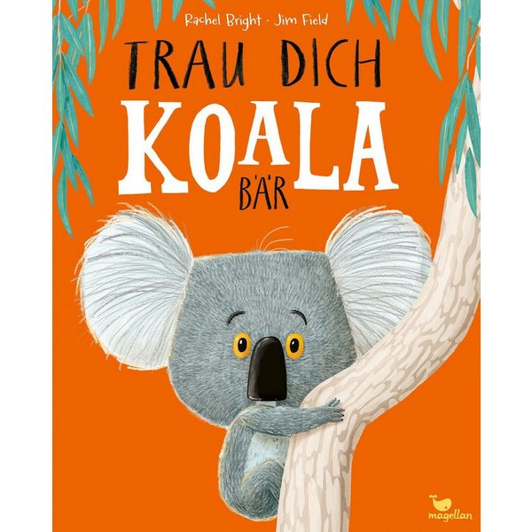 Trau dich, Koalabär / Rachel Bright