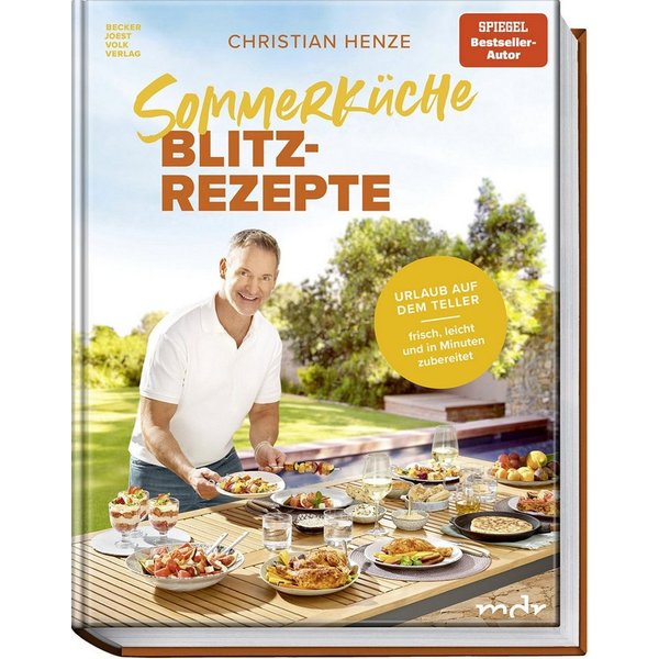 Sommerküche Blitzrezepte Urlaub auf dem Teller – frisch, leicht und in / Christian Henze