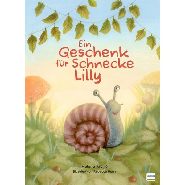 Ein Geschenk für Schnecke Lilly / Helena Kraljič
