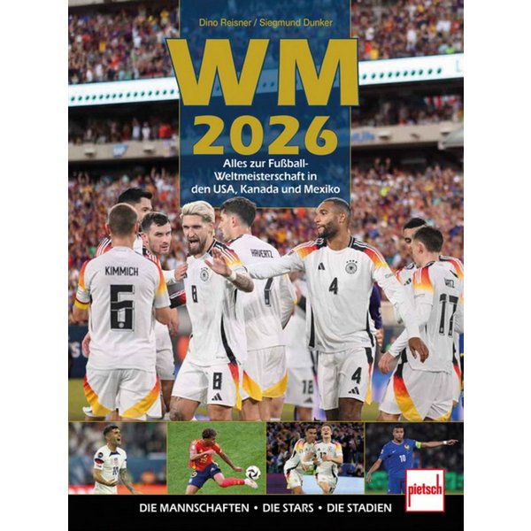 WM 2026 Alles zur Fußball WM 2026 in den USA, Kanada und Mexiko / Dino Reisner, Siegmund Dunker