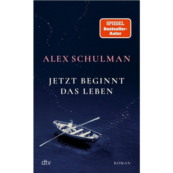 Jetzt beginnt das Leben / Alex Schulman