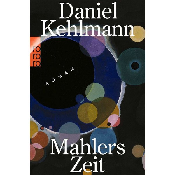 Mahlers Zeit / Daniel Kehlmann