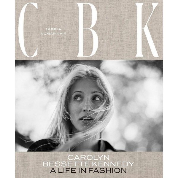 CBK: Carolyn Bessette Kennedy / Sunita Nair