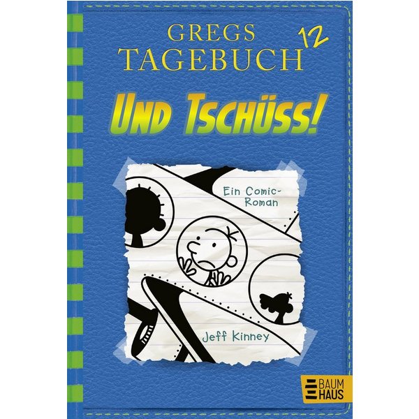 Und tschüss! / Gregs Tagebuch Band 12 Band 12 / Jeff Kinney