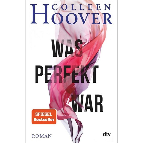 Was perfekt war Roman, Die deutsche Ausgabe von ›All Your Perfects‹ / Colleen Hoover