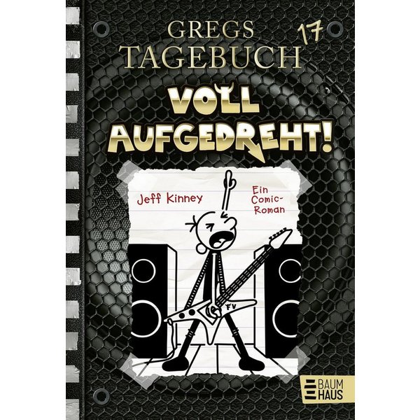 Gregs Tagebuch 17 - Voll aufgedreht! / Jeff Kinney