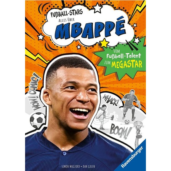 Fußball-Stars - Alles über Mbappé. Vom Fußball-Talent zum Megastar / Simon Mugford