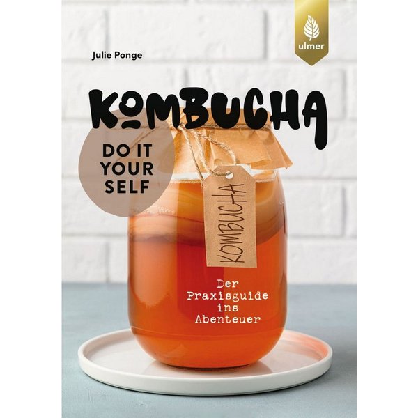 Kombucha do it yourself / Julie Ponge