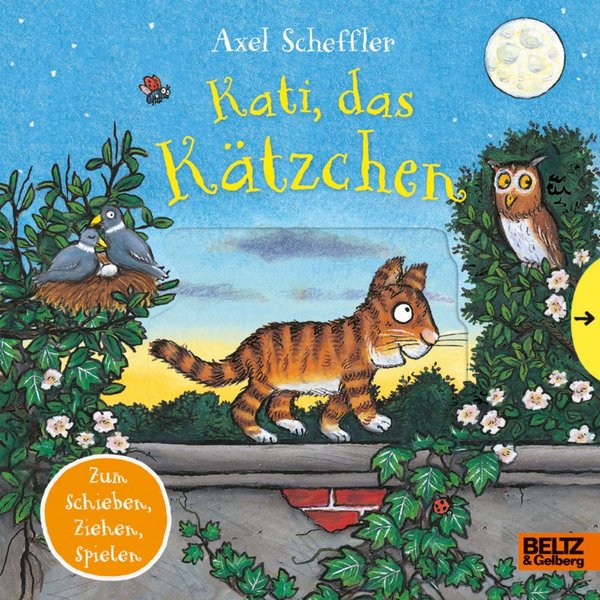 Kati, das Kätzchen Pappbilderbuch zum Schieben, Ziehen, Spielen / Axel Scheffler