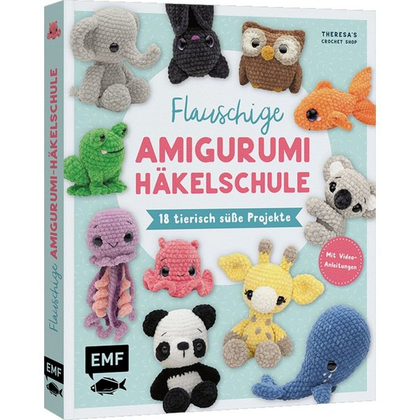 Flauschige Amigurumi-Häkelschule / Theresa Kicher