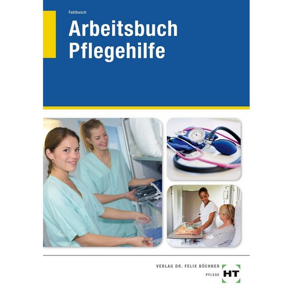 Arbeitsbuch Pflegehilfe / Heidi Fahlbusch