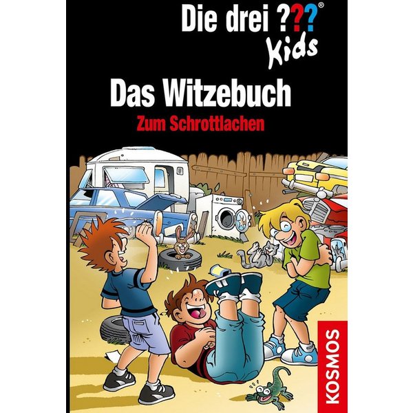Die drei ??? Kids Das Witzebuch Zum Schrottlachen / Markus Brinkmann