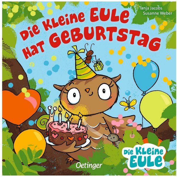 Die kleine Eule hat Geburtstag / Susanne Weber