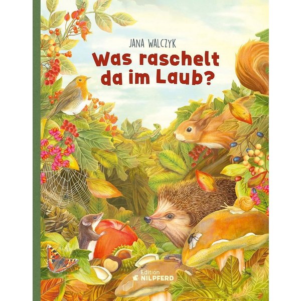 Was raschelt da im Laub? / Jana Walczyk