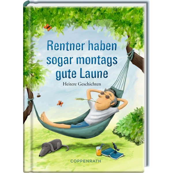 Rentner haben sogar montags gute Laune Heitere Geschichten / diverse