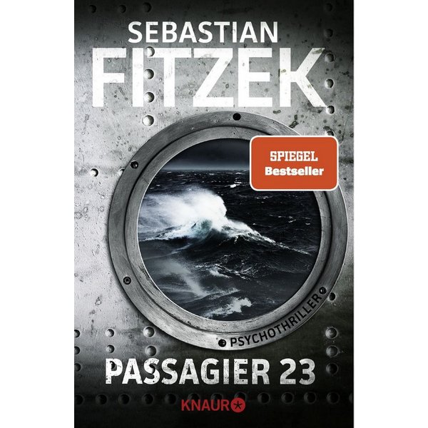 Passagier 23 Psychothriller, SPIEGEL Bestseller, »Keine Szene ist zu / Sebastian Fitzek, SPIEGEL-Bestseller