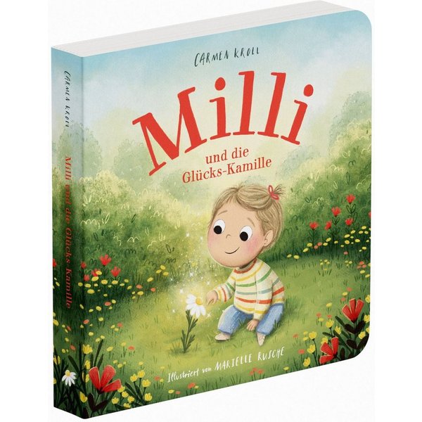 Milli und die Glücks-Kamille Ein Pappbilderbuch von Carmushka / Carmushka, Carmen Kroll